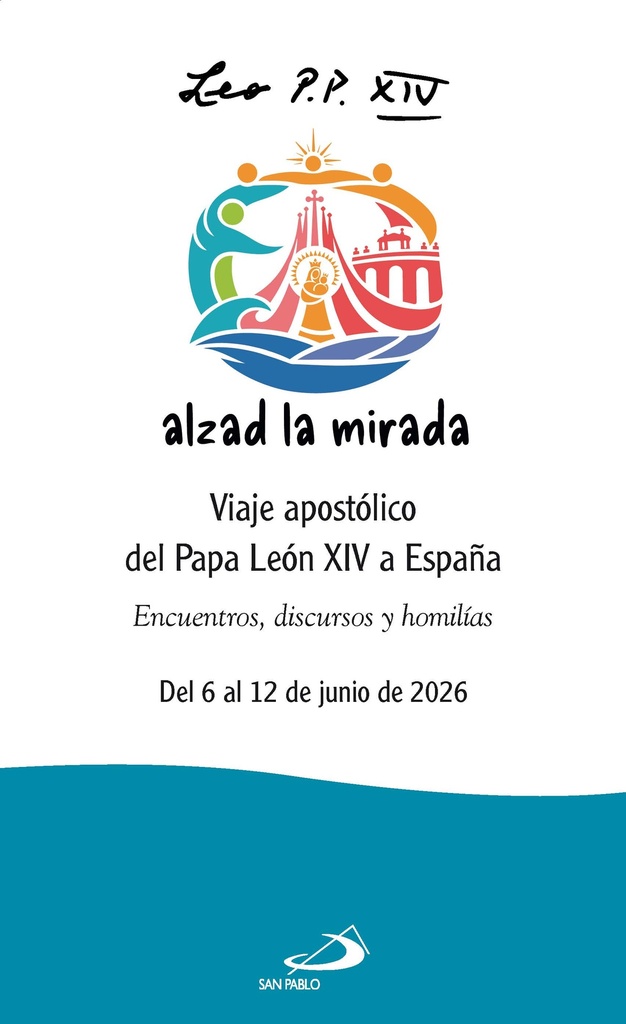 Alzad la mirada.Viaje apostólico del Papa León XIV a España.