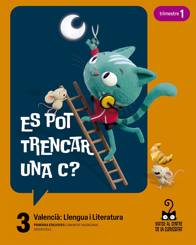 Projecte: Viatge al centre de la curiositat. Valencià: Llengua i Literatura 3. Trimestres