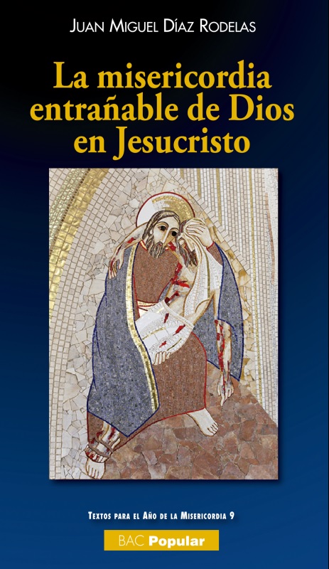 La misericordia entrañable de Dios en Jesucristo