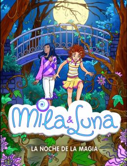 Mila & Luna 6. La noche de la magia