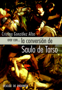 Orar con... la conversión de Saulo de Tarso