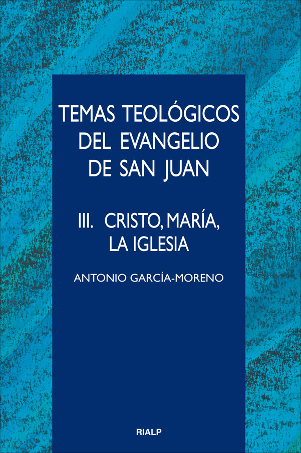 Temas teológicos del Evangelio de San Juan, vol. 3