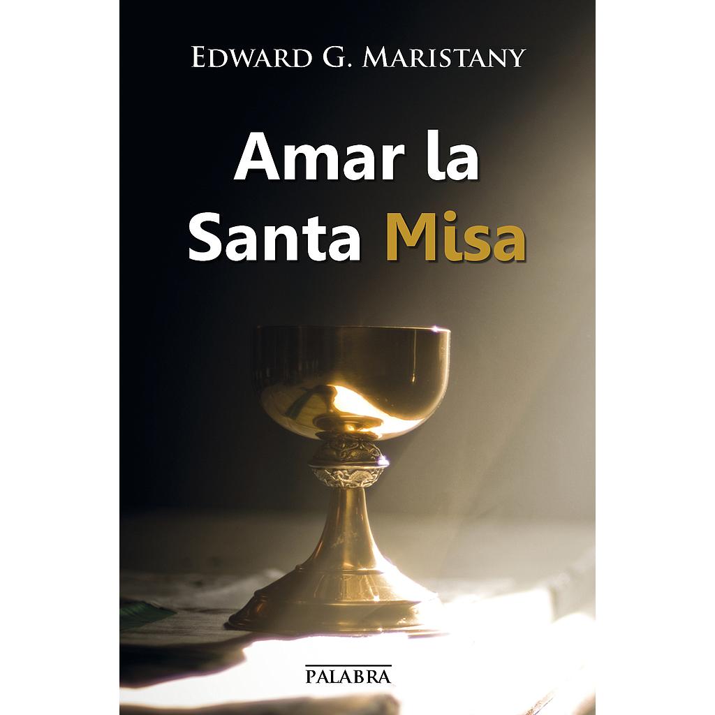 Amar la Santa Misa