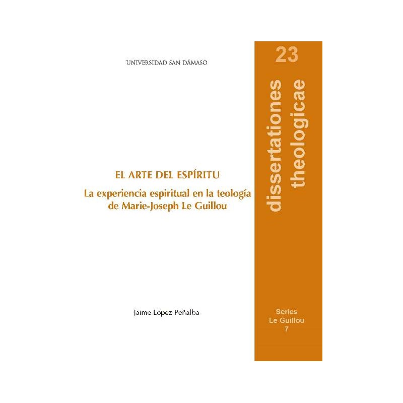 El arte del espíritu: La experiencia espiritual en la teología de Marie-Joseph Le Guillou