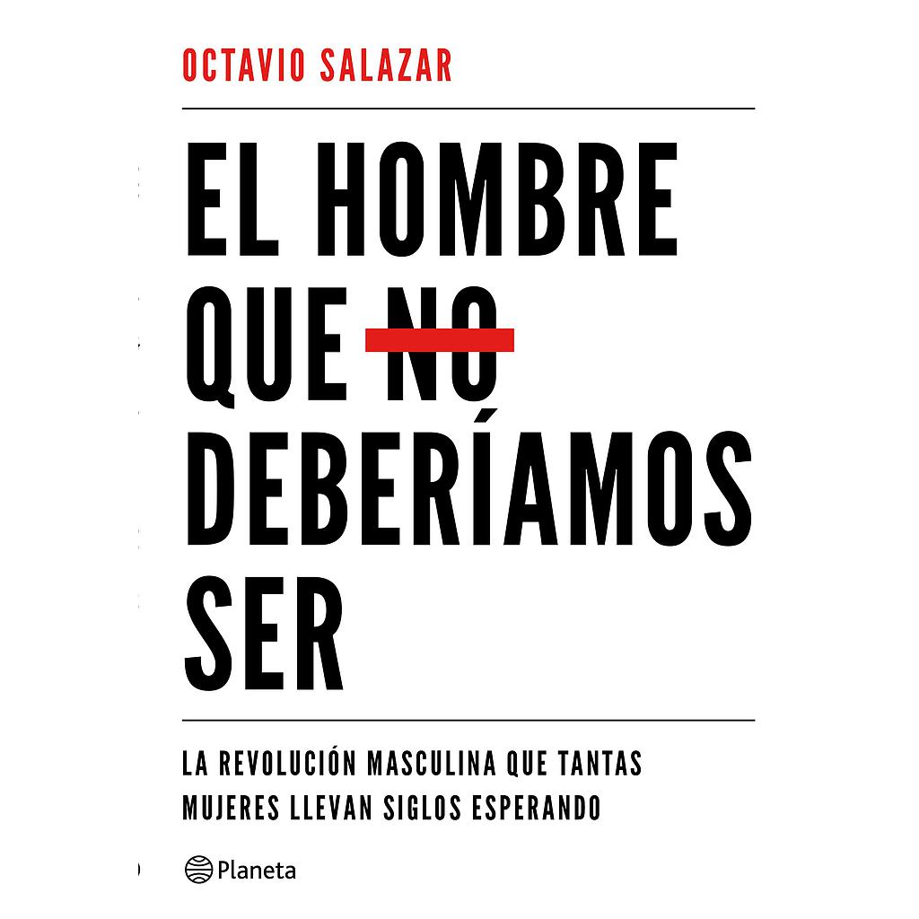 EL HOMBRE QUE NO DEBERIAMOS SER