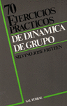 70 ejercicios prácticos de dinámica de grupo