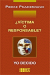 Víctima o responsable? Yo decido