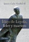 Íńigo de Loyola, líder y maestro