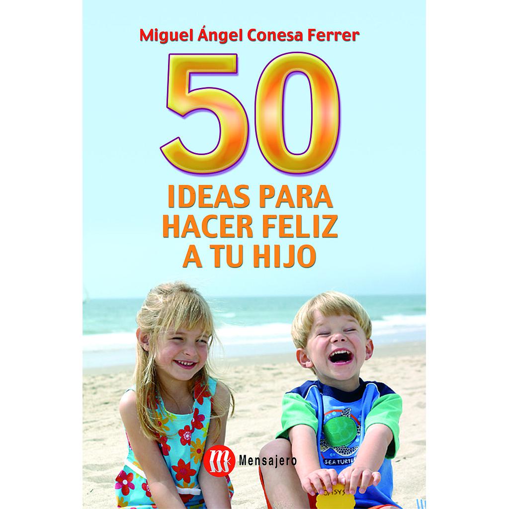 50 Ideas para hacer feliz a tu hijo