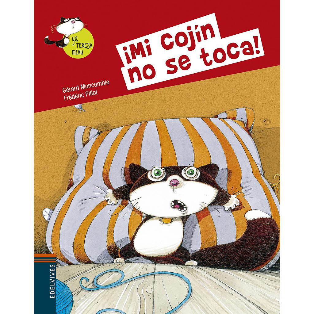 ¡Mi cojín no se toca!