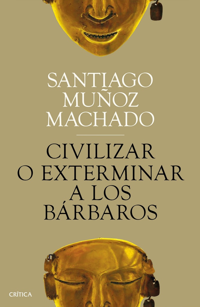 Civilizar o exterminar a los bárbaros