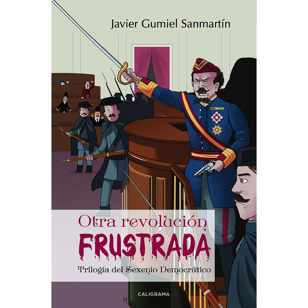 Otra revolución frustrada (Trilogía del Sexenio Democrático)