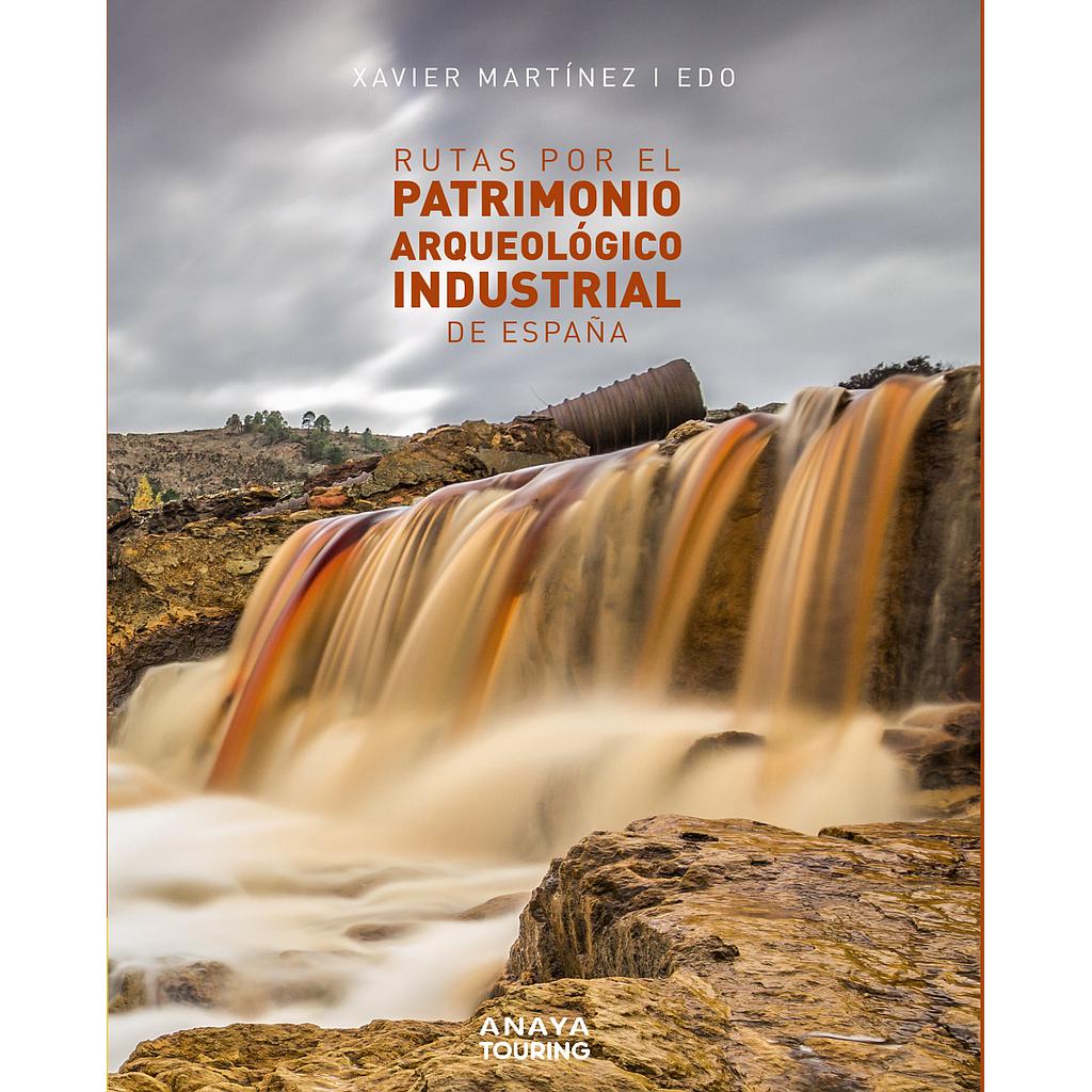 Rutas por el patrimonio arqueológico industrial de España