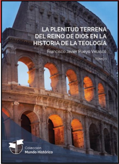 La plenitud terrena del Reino de Dios en la historia de la teología. 2 Tomos