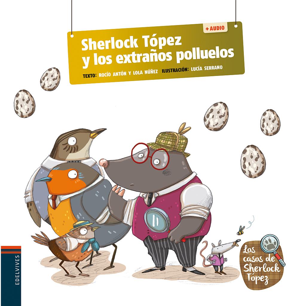 Sherlock Tópez y los extraños polluelos