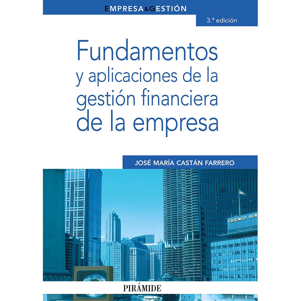Fundamentos y aplicaciones de la gestión financiera de la empresa