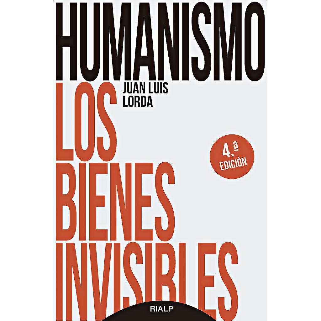 Humanismo. Los bienes invisibles