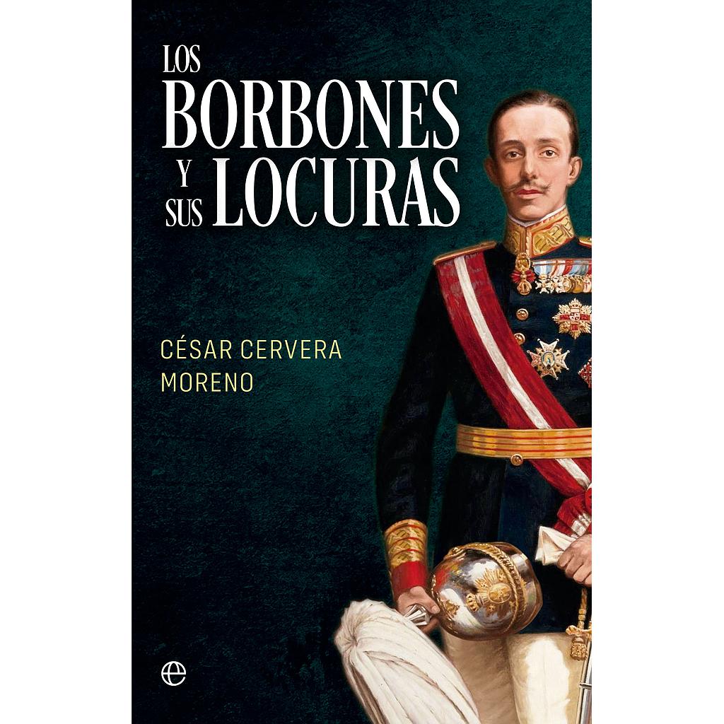 Los Borbones y sus locuras