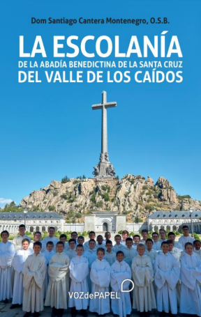 LA ESCOLANÍA DE LA ABADÍA BENEDICTINA DE LA SANTA CRUZ DEL VALLE DE LOS CAÍDOS