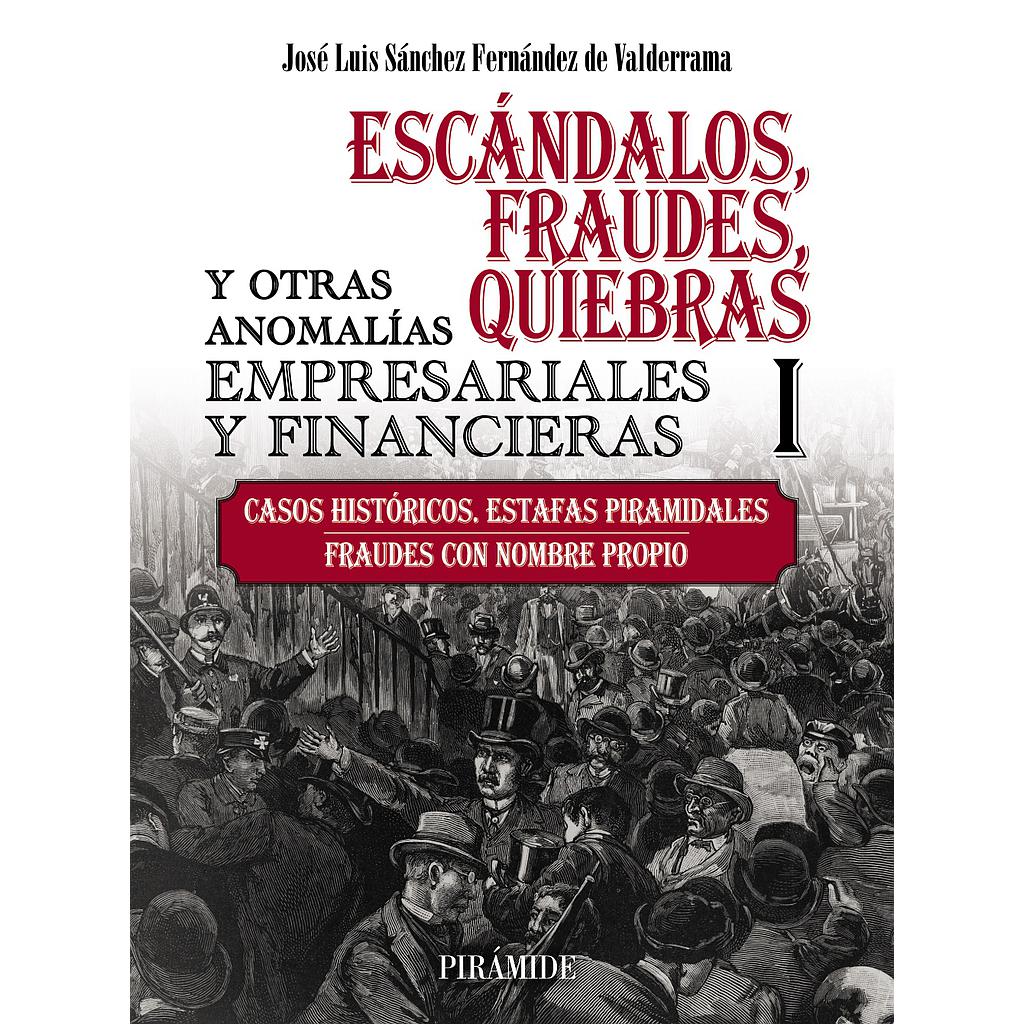 Escándalos, fraudes, quiebras y otras anomalías empresariales y financieras (I)