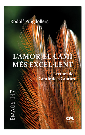 l'Amor, el camí més excel.lent. Lectura del Càntic dels Càntics