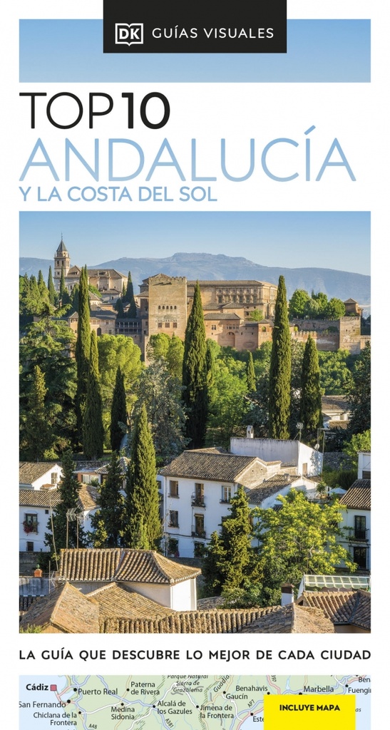 Andalucía y la Costa del Sol (Guías Visuales TOP 10)