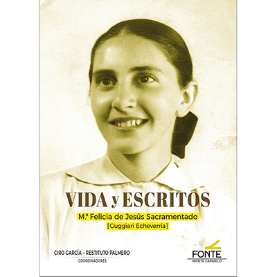 María Felicia de Jesús Sacramentado – Vida y escritos