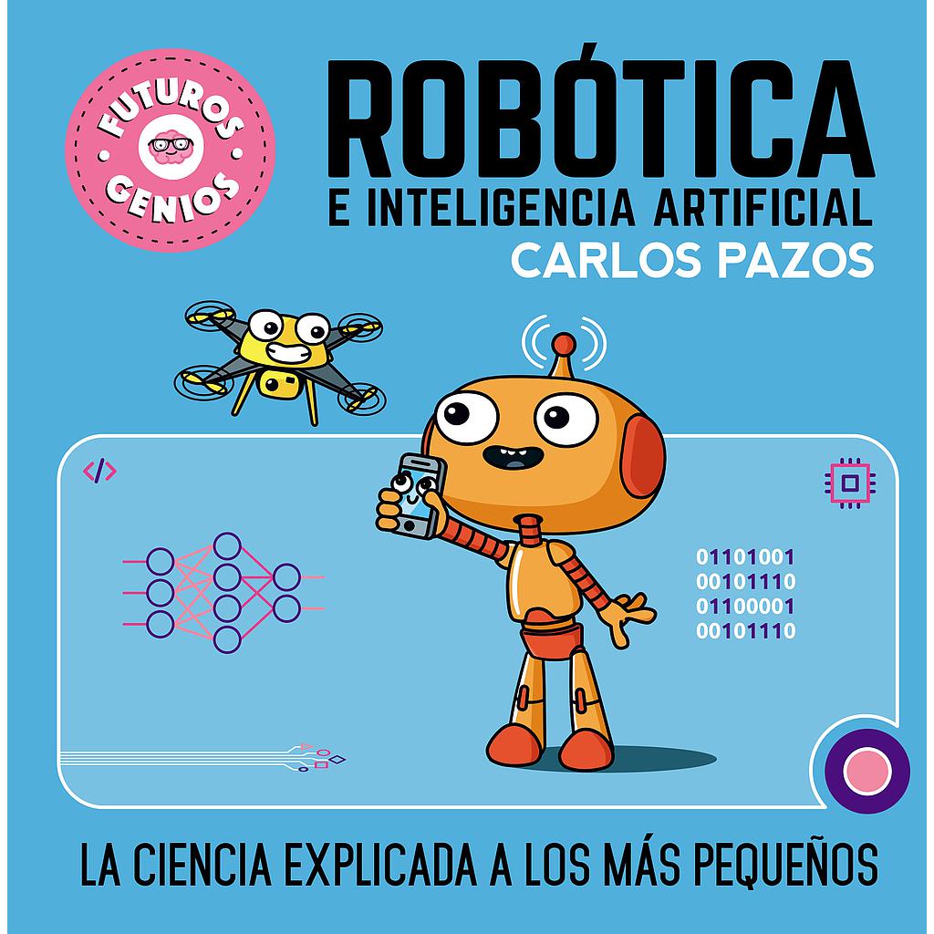 Robótica e inteligencia artificial (Futuros Genios 5)