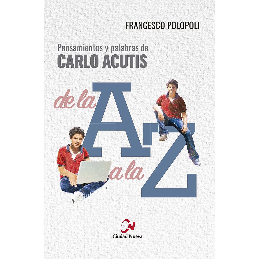 Pensamientos y palabras de Carlo Acutis de la A a la Z