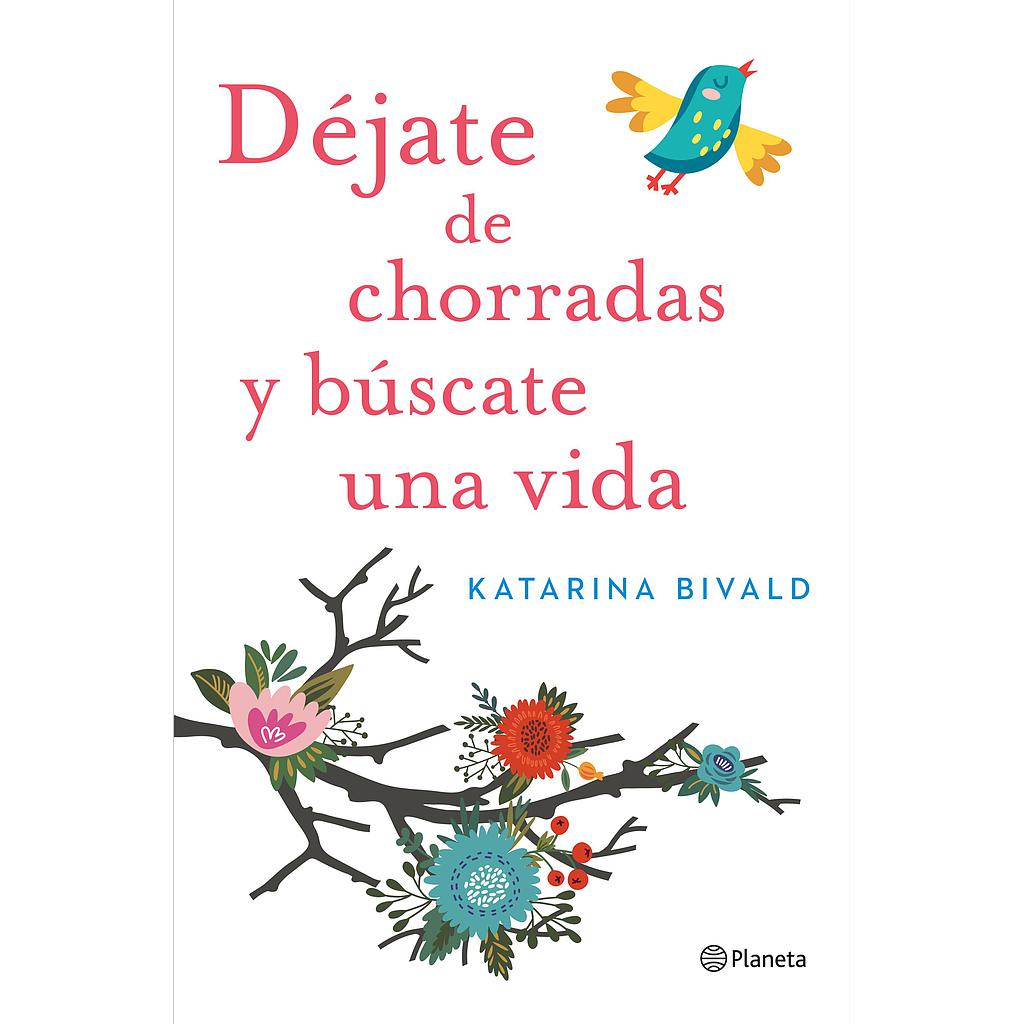 Déjate de chorradas y búscate una vida
