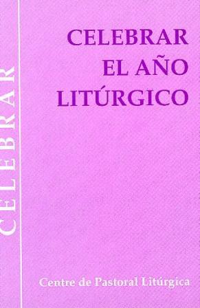 Celebrar el año litúrgico