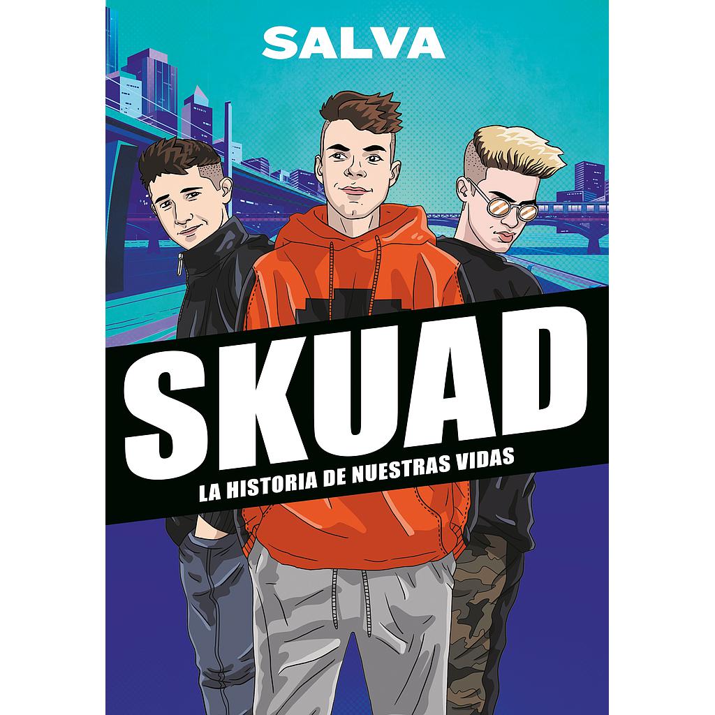 SKUAD. La historia de nuestras vidas