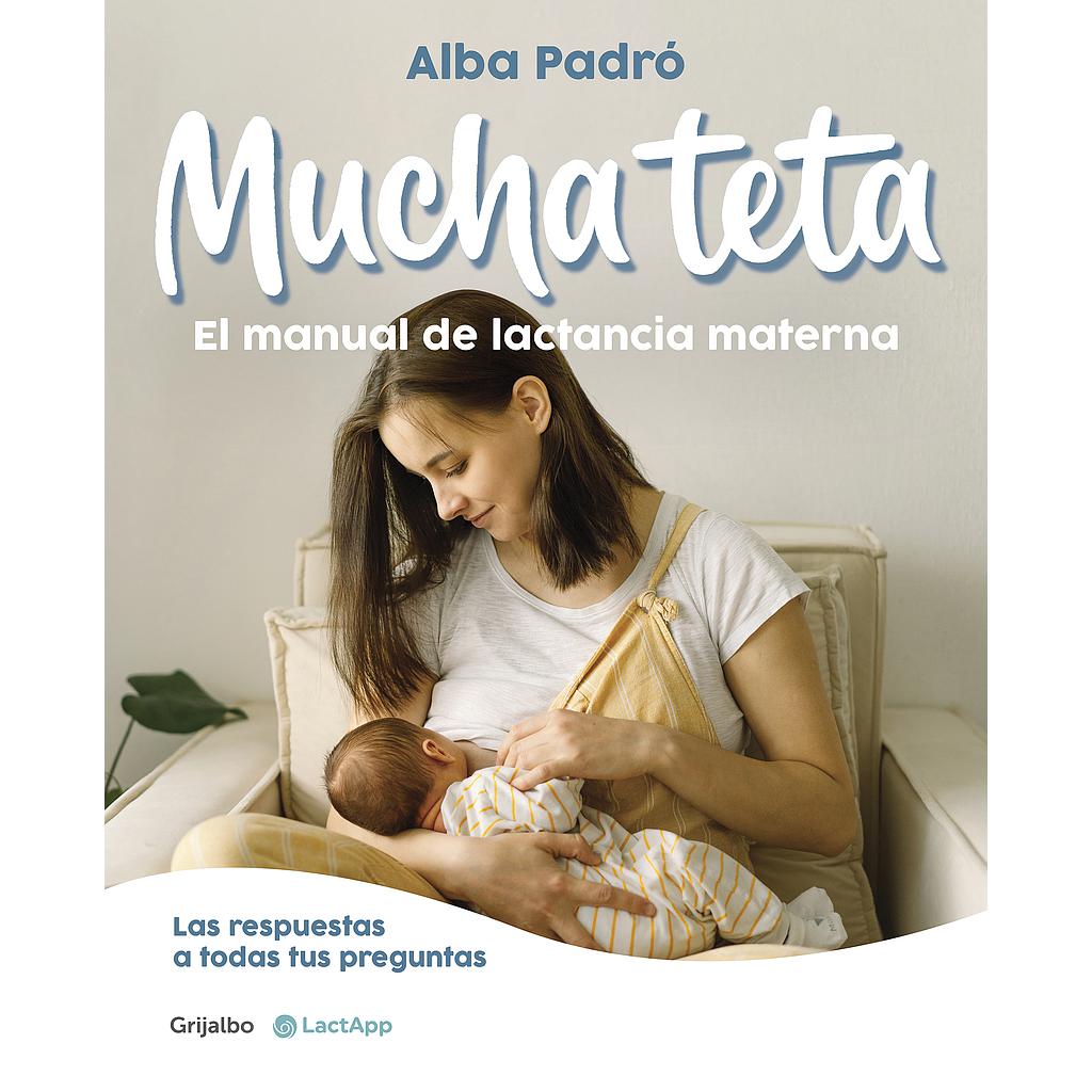 Mucha teta. El manual de lactancia materna