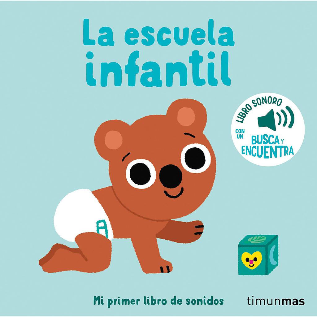 La escuela infantil. Mi primer libro de sonidos