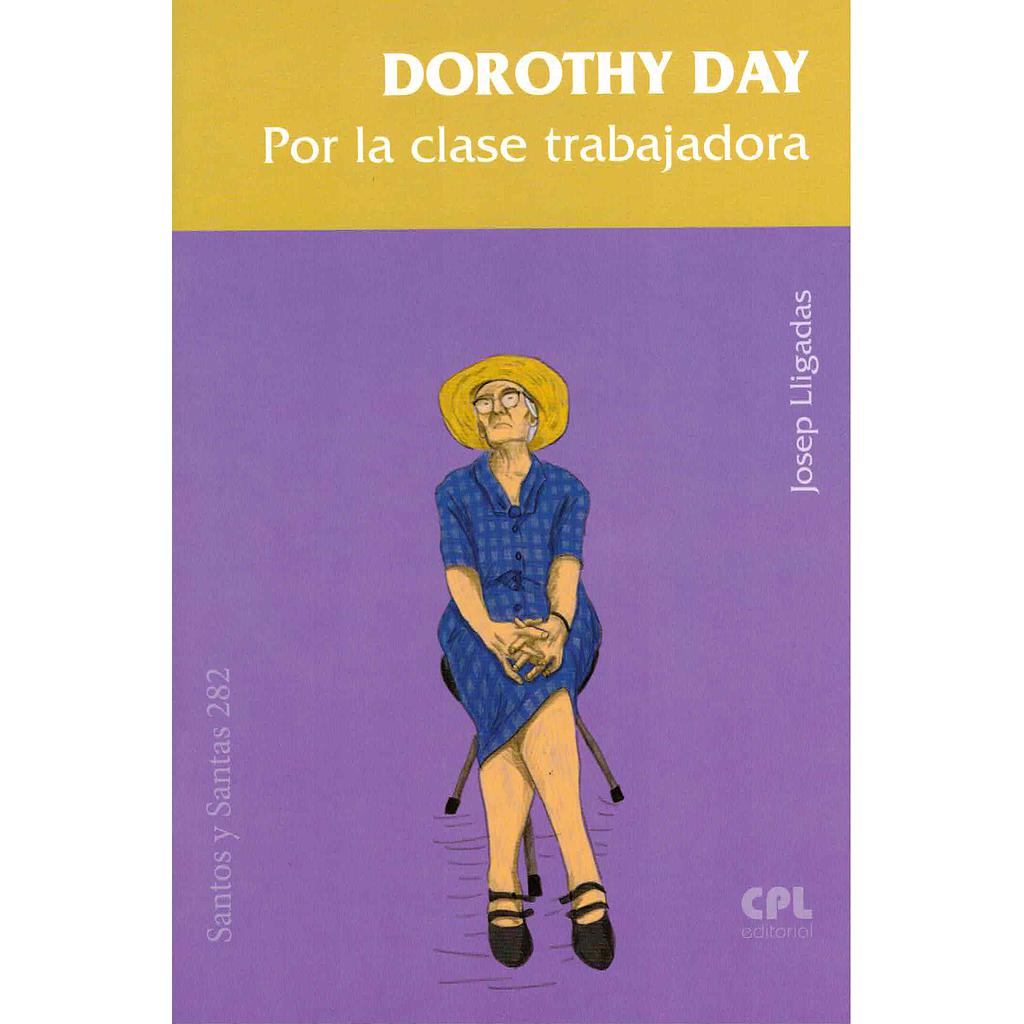 Dorothy Day. Por la clase trabajadora