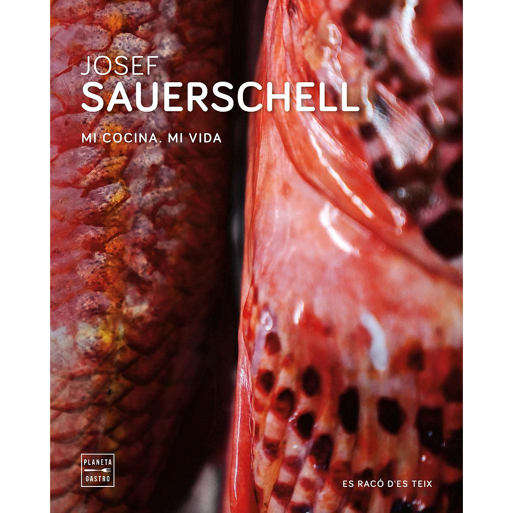 Josef Sauerschell Mi cocina. Mi vida