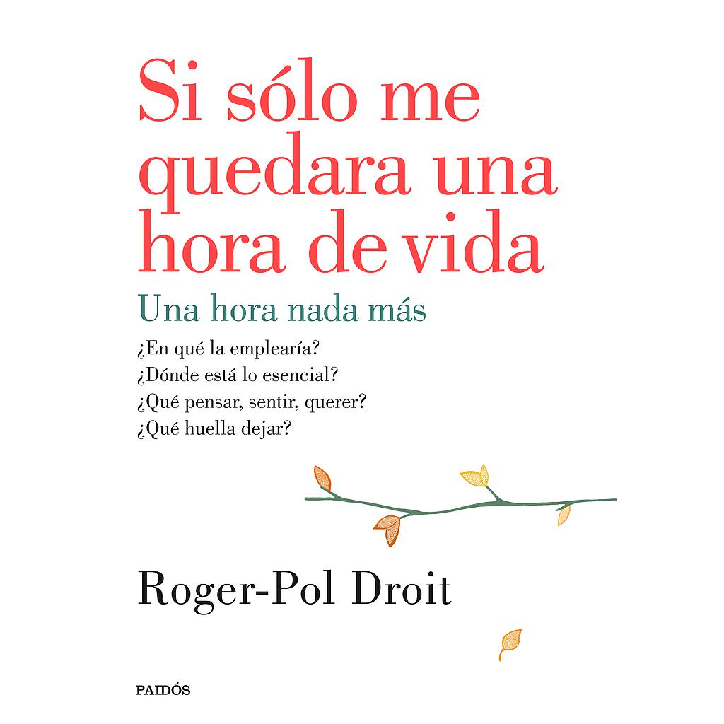 Si sólo me quedara una hora de vida
