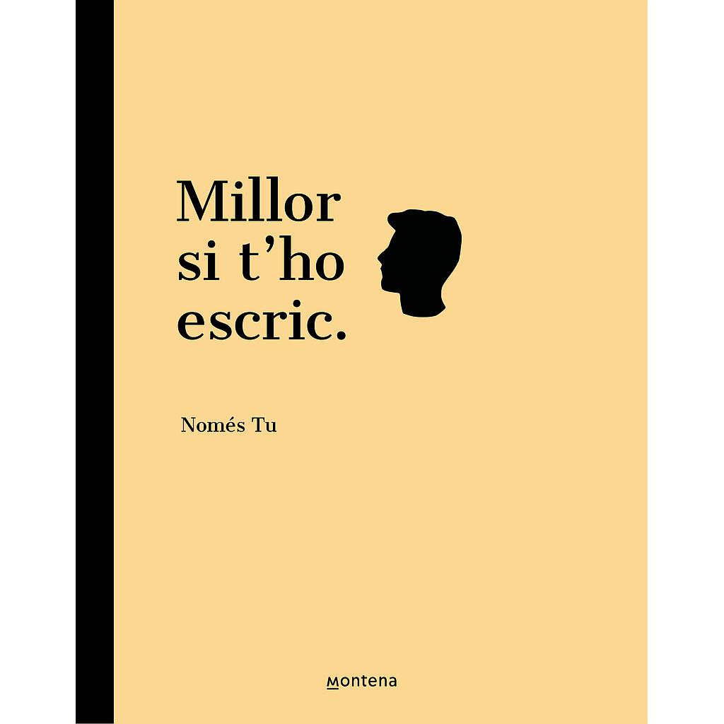 Millor si t'ho escric