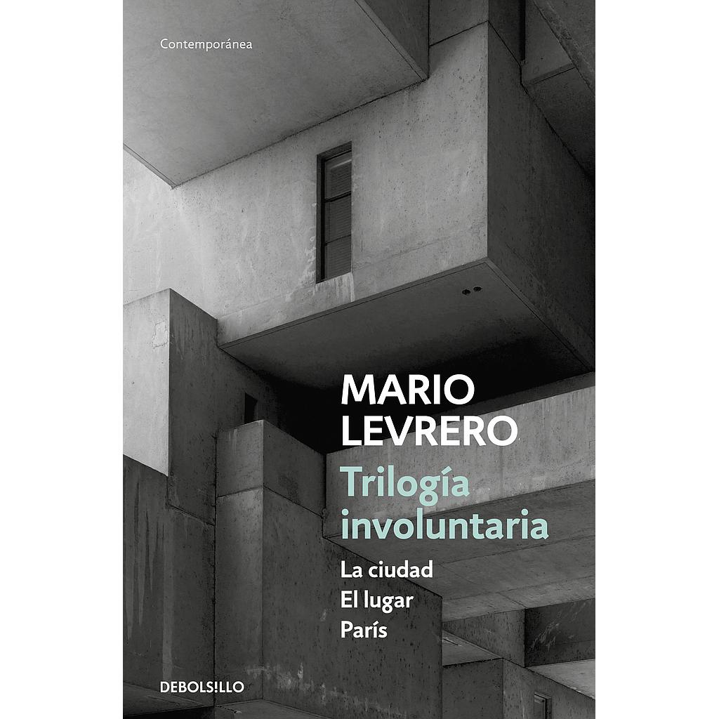 Trilogía involuntaria (La ciudad | El lugar | París)