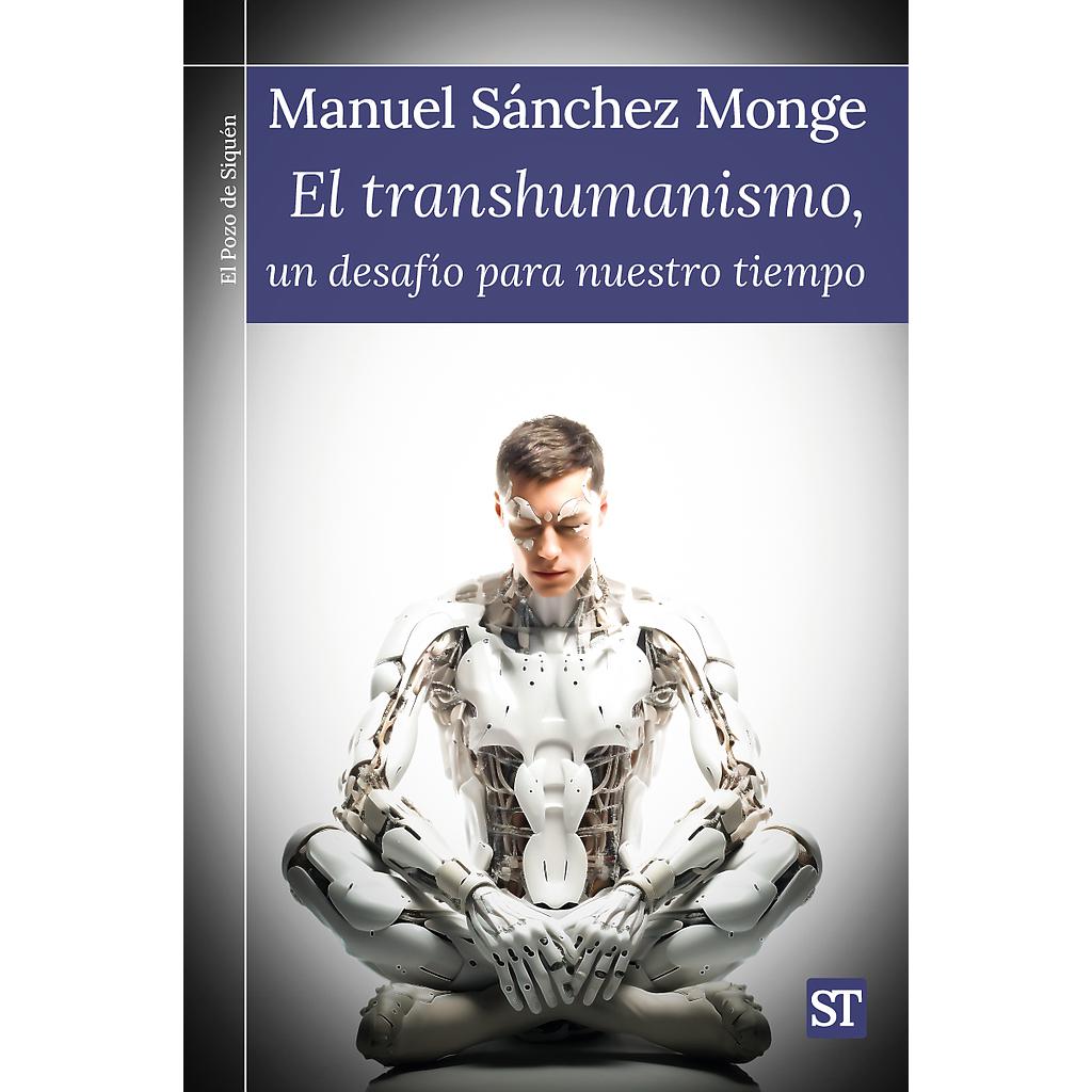 EL TRANSHUMANISMO, UN DESAFÍO PARA NUESTRO TIEMPO