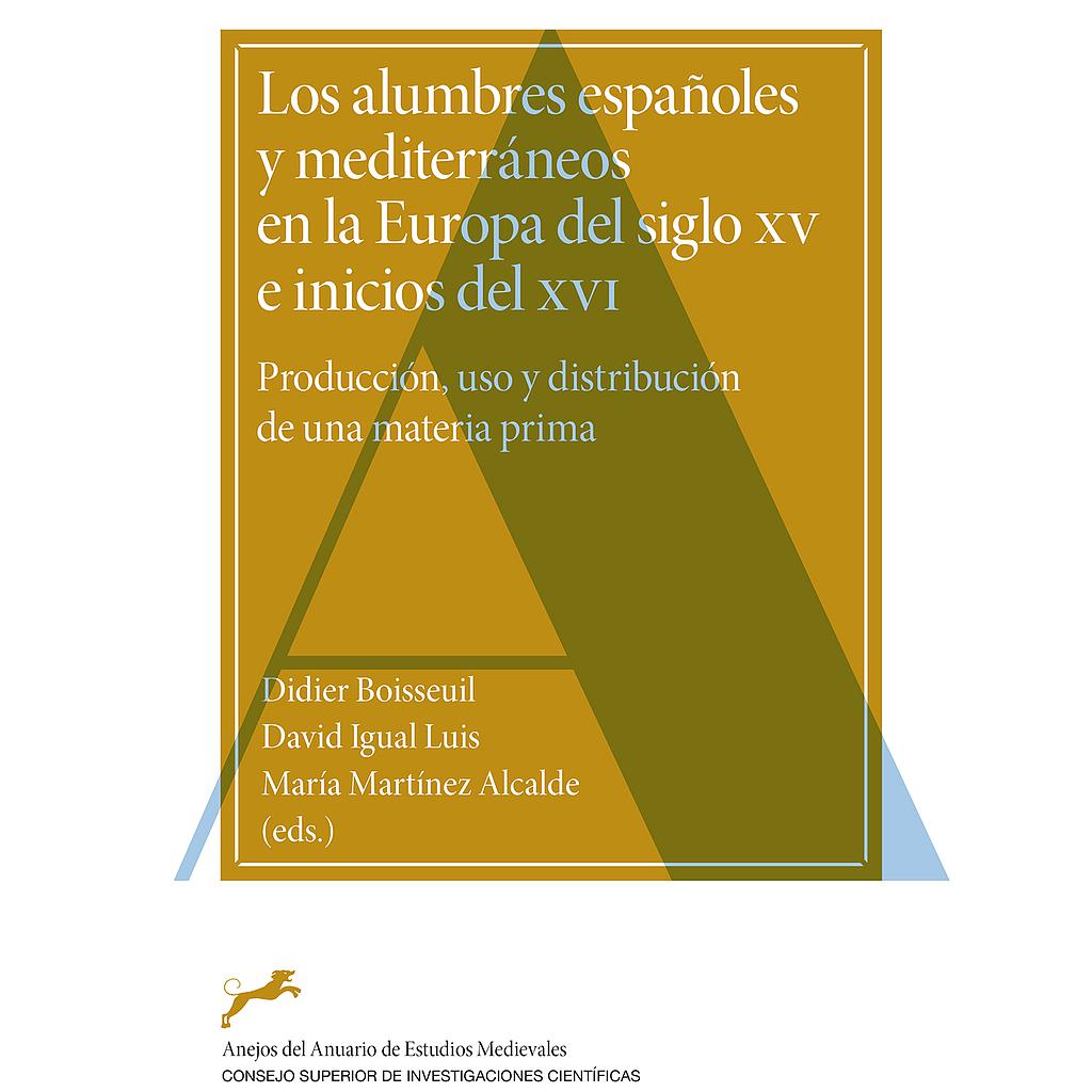 Los alumbres españoles y mediterráneos en la Europa del siglo XV e inicios del XVI