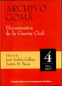 Archivo Gomá. Documentos de la Guerra Civil. Vol. 4 (Marzo 1937)