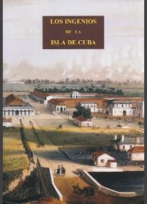 Los ingenios de la isla de Cuba