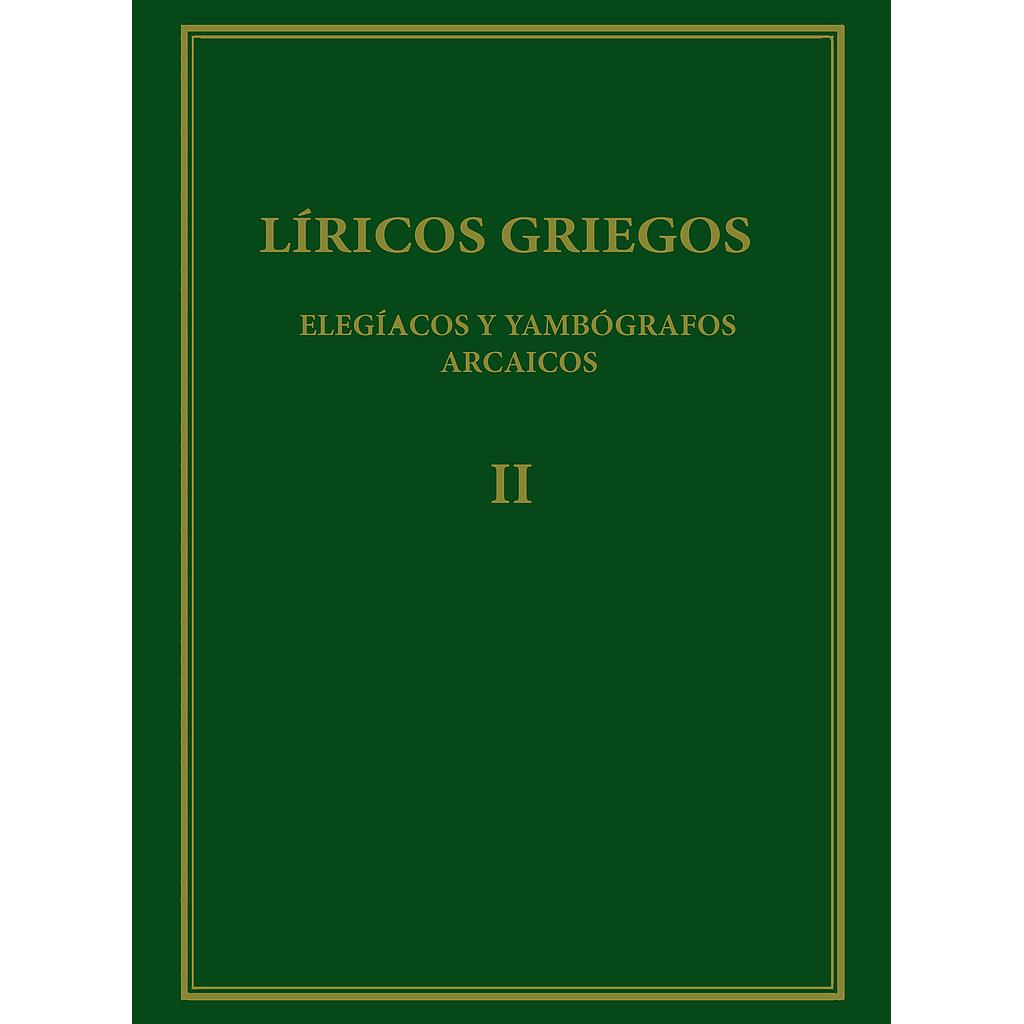 Líricos griegos : elegíacos y yambógrafos arcaicos (siglos VII-V a.C). Vol. II