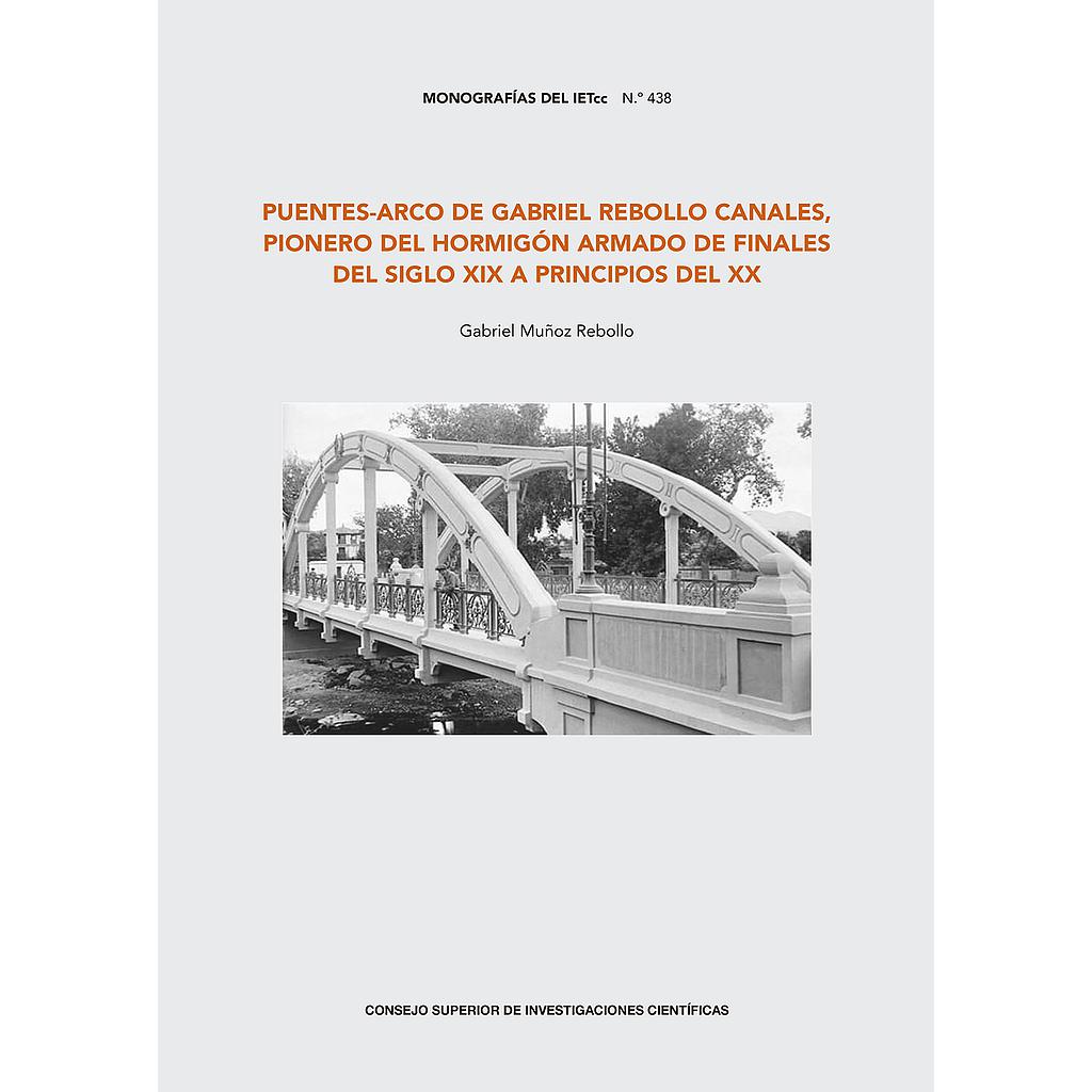 Puentes-arco de Gabriel Rebollo Canales, pionero del hormigón armado de finales del siglo XIX a principios del XX