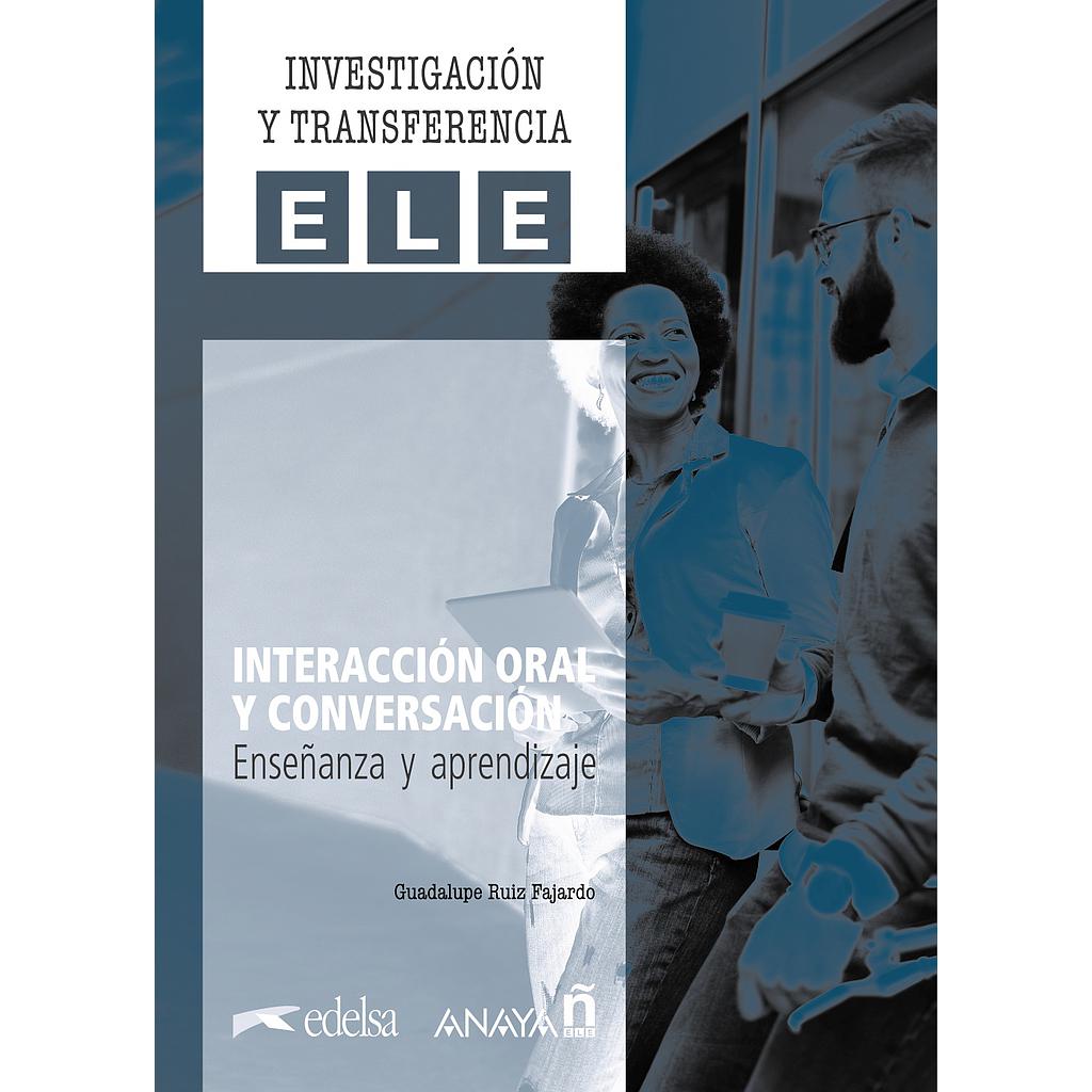 Interacción oral y conversación. Enseñanza y aprendizaje