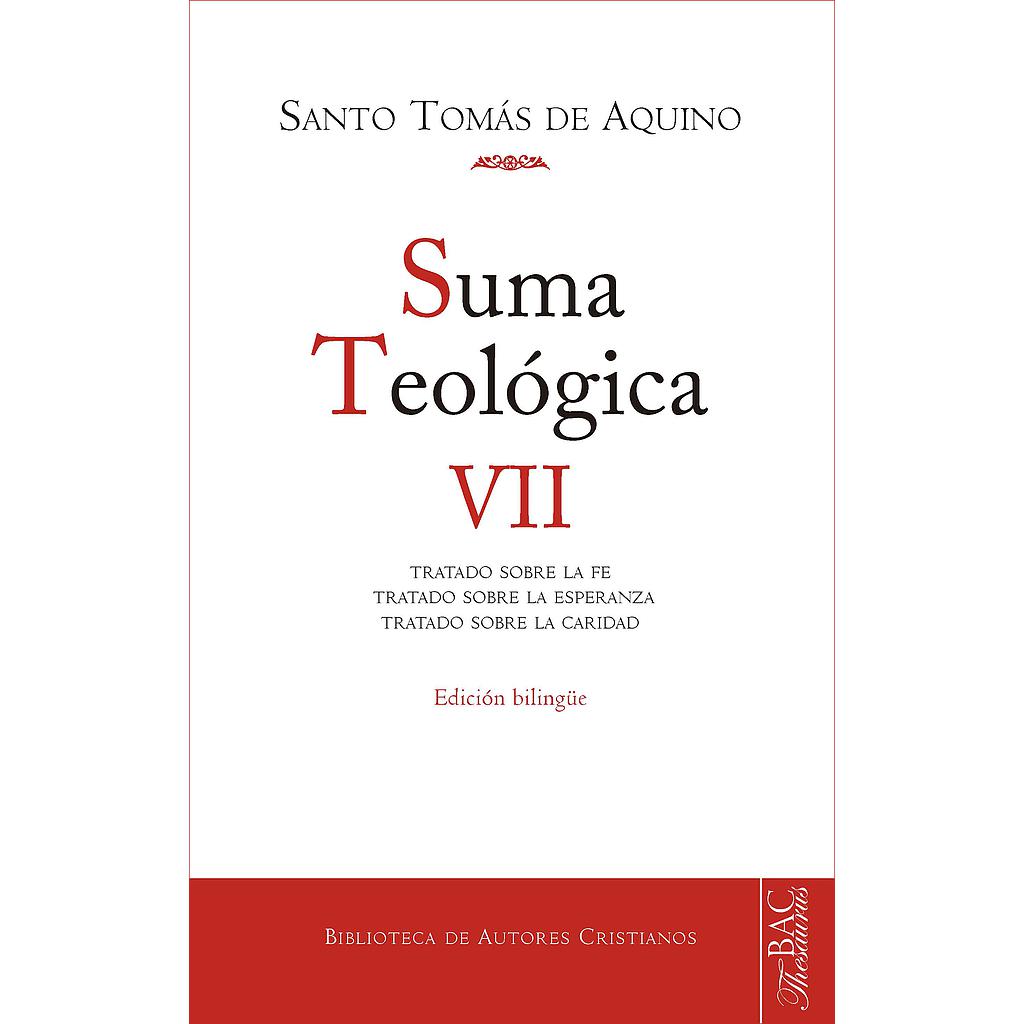 Suma teológica. VII (2-2 q.1-46): Tratado sobre la fe ; Tratado sobre la esperanza ; Tratado sobre la caridad