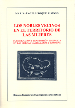 Los nobles vecinos en el territorio de las mujeres : construcción y transmisión simbólica en las sierras castellanas y riojanas