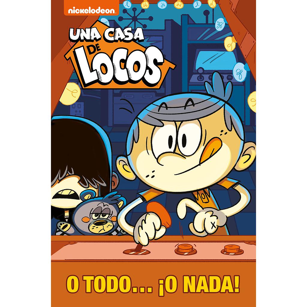 Una casa de locos - O todo... ¡o nada!