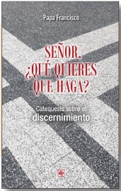 SEÑOR, ¿QUÉ QUIERES QUE HAGA?